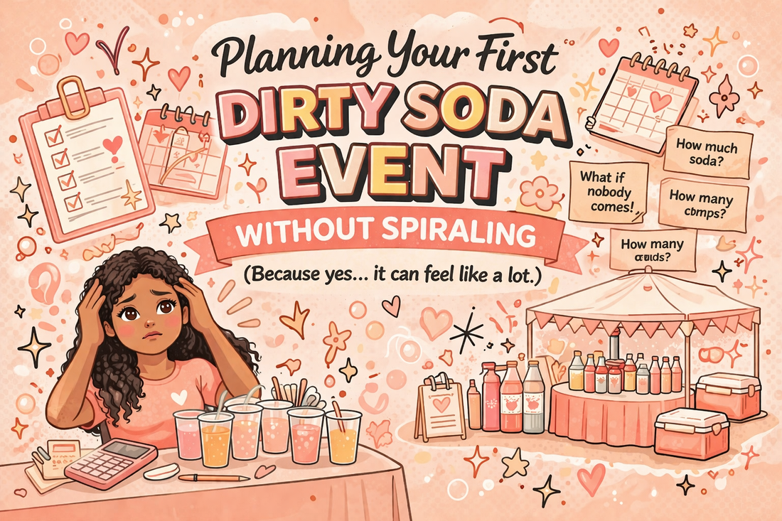 Planning Your First Dirty Soda Event Without Spiraling 🥤🎪